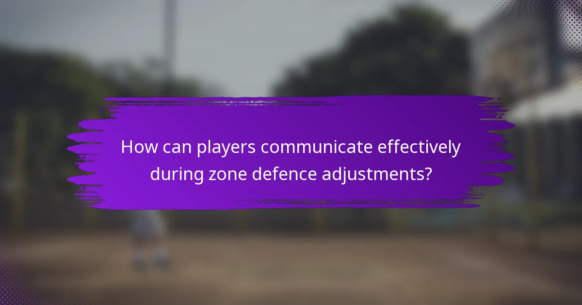 How can players communicate effectively during zone defence adjustments?