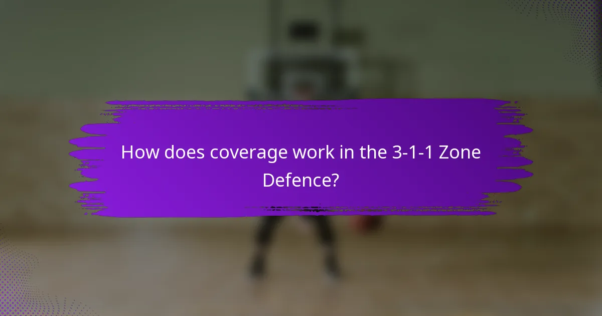 How does coverage work in the 3-1-1 Zone Defence?