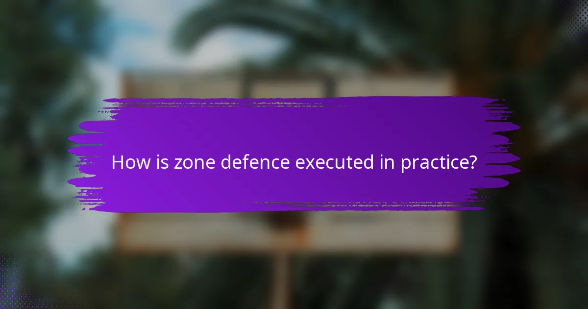 How is zone defence executed in practice?