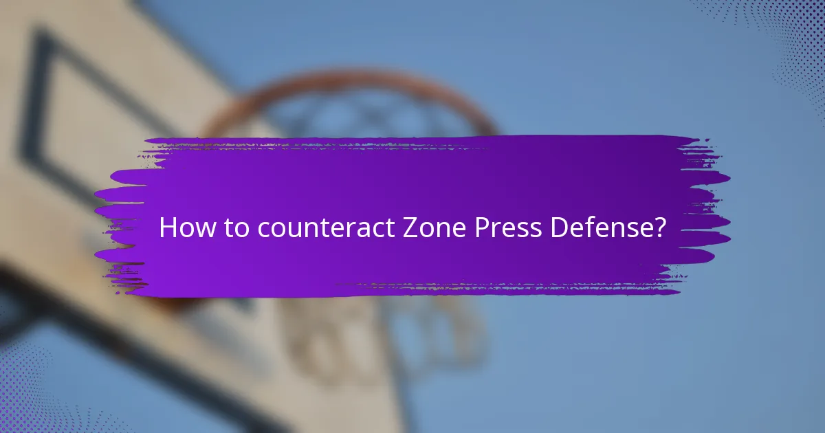 How to counteract Zone Press Defense?