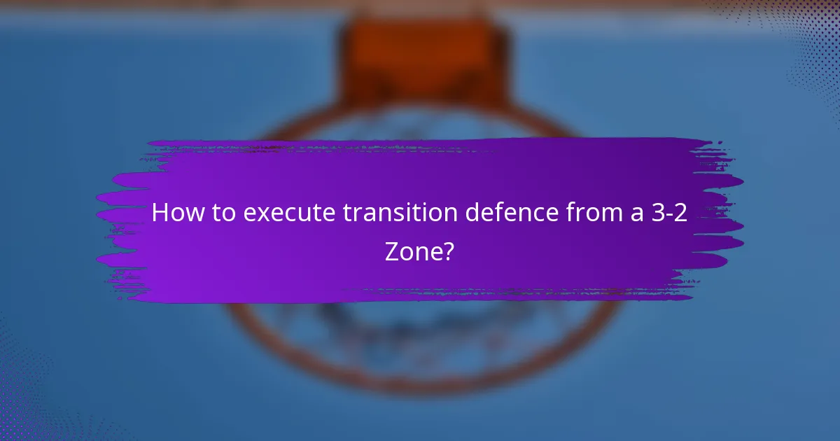 How to execute transition defence from a 3-2 Zone?