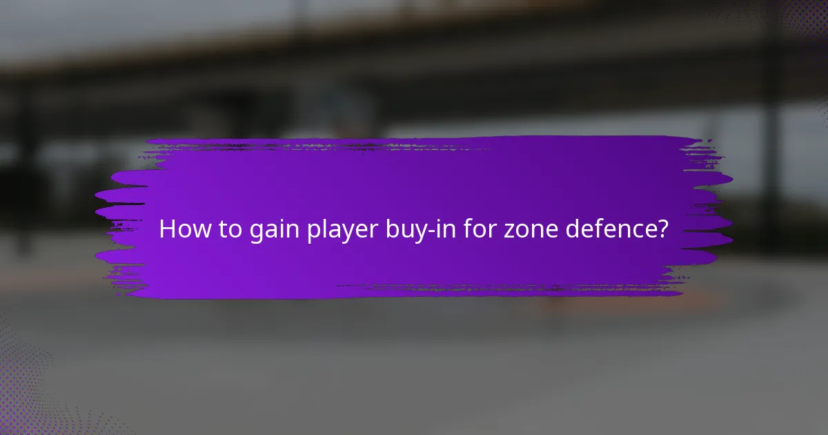 How to gain player buy-in for zone defence?
