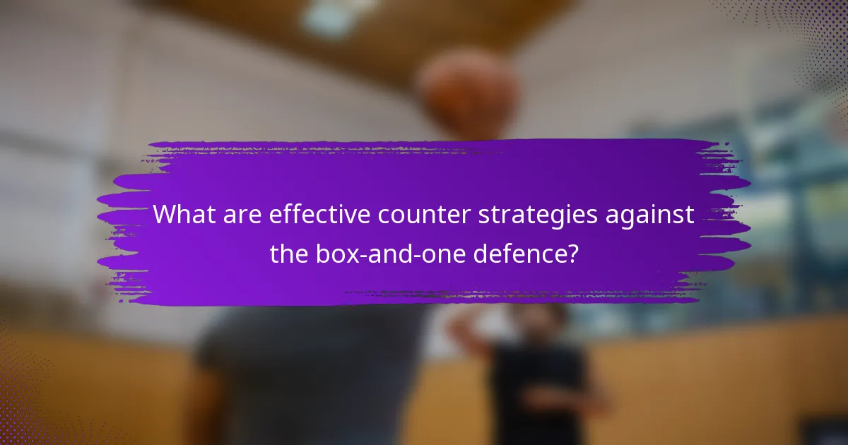 What are effective counter strategies against the box-and-one defence?