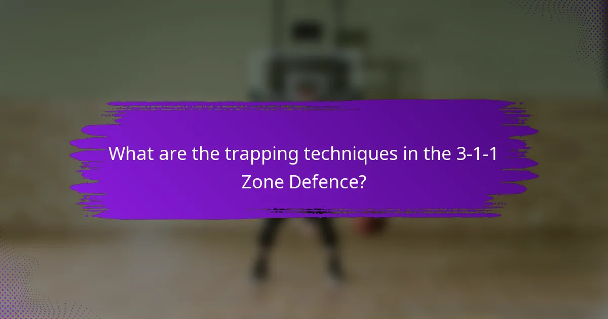 What are the trapping techniques in the 3-1-1 Zone Defence?