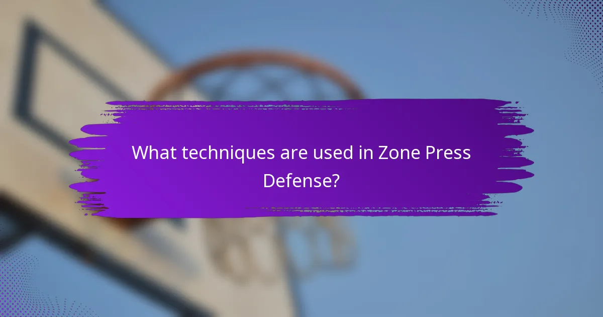 What techniques are used in Zone Press Defense?